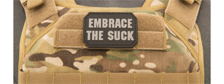 "Embrace the Suck" PVC Patch (Color: Black and Gray) "Embrace the Suck" PVC Patch (Color: Black and Gray)