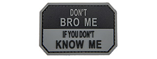 "Don't Bro Me If You Don't Know Me" PVC Patch (Color: Black) "Don't Bro Me If You Don't Know Me" PVC Patch (Color: Black)